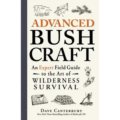 Advanced Bushcraft: An Expert Field Guide to the Art of Wilderness Survival - Paperback