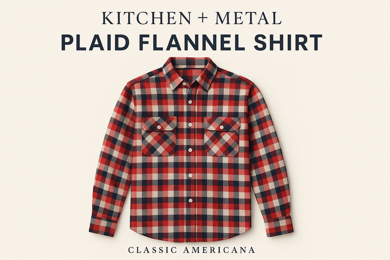 Flannel | Apparel | Kitchen + Metal